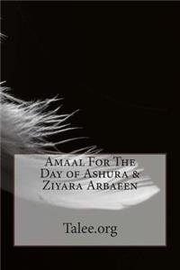 Amaal For The Day of Ashura & Ziyara Arbaeen