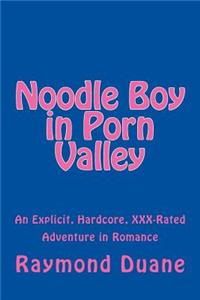 Noodle Boy in Porn Valley