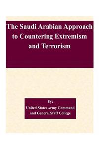 Saudi Arabian Approach to Countering Extremism and Terrorism