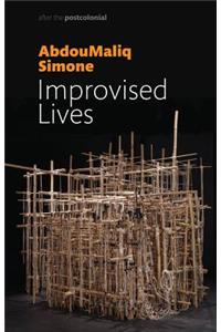 Improvised Lives: Rhythms of Endurance in an Urban South