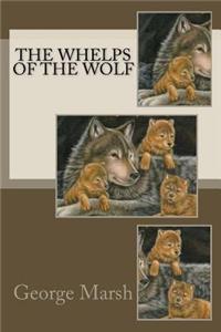 The Whelps Of The Wolf