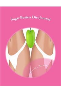 Sugar Busters Diet Journal: Your Own Personalized Diet Journal to Maximize & Fast Track Your Sugar Busters Diet Results