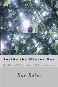 Inside the Mirror Box: Spells and Theory for All Practitioners