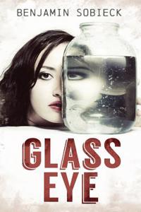 Glass Eye: Confessions of a Fake Psychic Detective