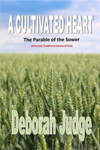A Cultivated Heart
