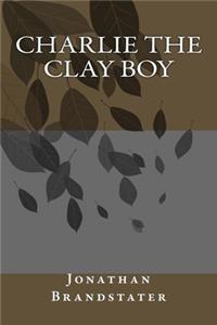 Charlie the Clay Boy