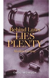 Behind Laws Lies Plenty