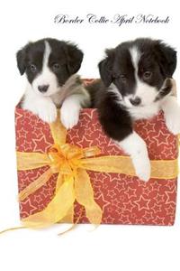 Border Collie April Notebook Border Collie Record, Log, Diary, Special Memories, To Do List, Academic Notepad, Scrapbook & More