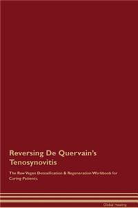 Reversing de Quervain's Tenosynovitis the Raw Vegan Detoxification & Regeneration Workbook for Curing Patients
