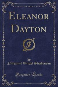 Eleanor Dayton (Classic Reprint)