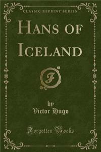 Hans of Iceland (Classic Reprint)