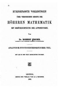 Kurzgefasste vorlesungen uber verschiedene gebiete der höheren mathematik mit berucksichtigung der anwendungen