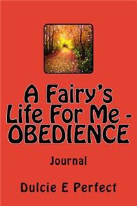 A Fairy's Life for Me - Obedience: Journal