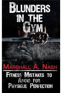 Blunders in the Gym
