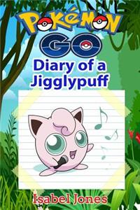 Pokemon Go: Diary of a Jigglypuff(unofficial Pokemon Book)