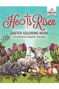 He Is Risen! Easter Coloring Book Children's Easter Books