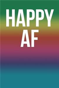 Happy AF