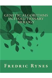 Genetic Algorithms in Evolutionary Biology