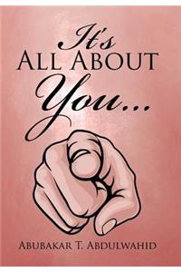 It's All About You . . .