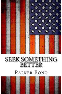 Seek Something Better