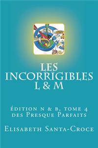 Les Incorrigibles L & M (n&b) tome 4