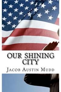 Our Shining City: Our Beautiful American Future