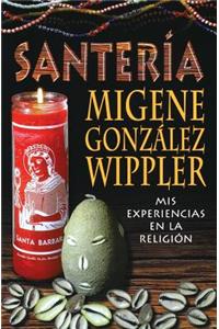 Santeria: Mis Experiences en la Religion = The Santeria Experience