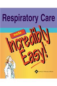 Respiratory Care Made Incredibly Easy!