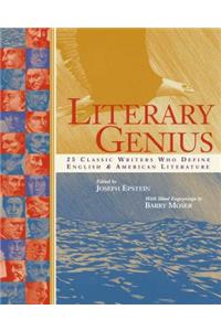 Literary Genius: 25 Classic Writers Who Define English & American Literature: 25 Classic Writers Who Define English &amp; American Literature