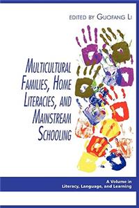 Multicultural Families, Home Literacies, and Mainstream Schooling (PB)