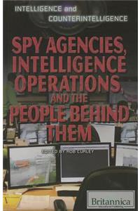 Spy Agencies, Intelligence Operations, and the People Behind Them