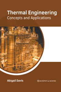 Thermal Engineering: Concepts and Applications