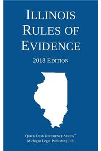 Illinois Rules of Evidence; 2018 Edition