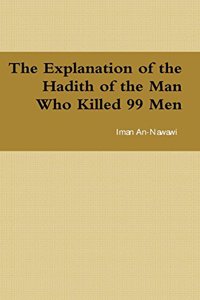 The Explanation of the Hadith of the Man Who Killed 99 Men