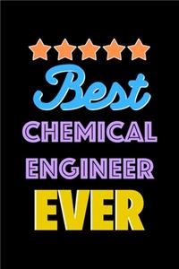 Best Chemical Engineer Evers Notebook - Chemical Engineer Funny Gift