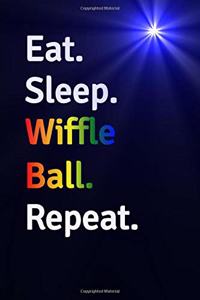 Eat Sleep Wiffle Ball Repeat Journal - Notebook