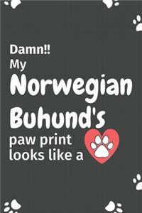 Damn!! my Norwegian Buhund's paw print looks like a