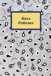 Have Patience