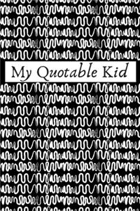 My Quotable Kid