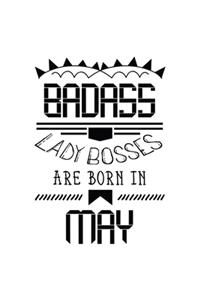 Badass Lady Bosses Are Born In May