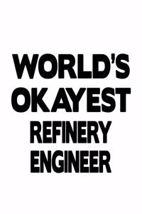 World's Okayest Refinery Engineer