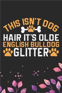 This Isn't Dog Hair It's Olde English Bulldog Glitter