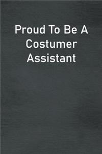Proud To Be A Costumer Assistant