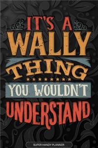Its A Wally Thing You Wouldnt Understand
