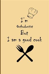 I am Orthodontist But I'm a good Cook Journal