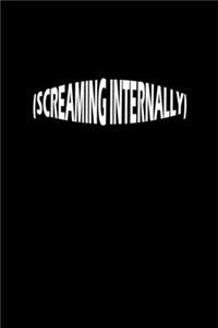 Screaming internally: Food Journal - Track your Meals - Eat clean and fit - Breakfast Lunch Diner Snacks - Time Items Serving Cals Sugar Protein Fiber Carbs Fat - 110 pag