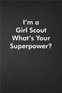 I'm a Girl Scout What's Your Superpower?
