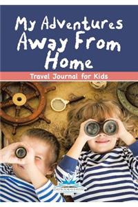 My Adventures Away From Home