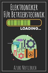 Elektroniker für Betriebstechnik Loading... Azubi Notizbuch