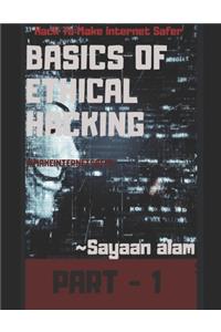 Basics Of Ethical Hacking By Sayaan alam Part - 1